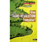 Vive l'AGRO-RÉVOLUTION française! - Vincent Tardieu - Belin - broché - Etude