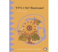 Vive L'art Nouveau ! - Un Voyage Interactif Au Pays Des Arabesques