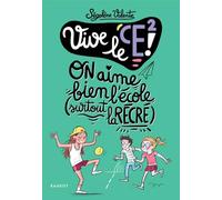 Vive le CE2 !: On aime bien l'école, surtout la récré !