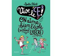 Vive le CE2 ! On aime bien l'école, surtout la récré ! - Ségolène Valente - Rageot - broché - Roman cadet dès 6 ans