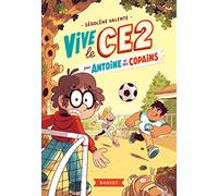 Vive le CE2 pour Antoine et ses copains