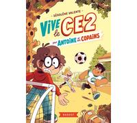 Vive le CE2 pour Antoine et ses copains - Ségolène Valente - Rageot - broché - Roman cadet
