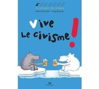 Vive le civisme ! Sylvie Girardet (Auteur), Fernando Puig Rosado (Illustration)