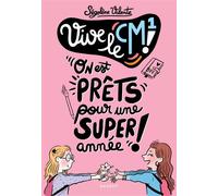 Vive le CM1 ! On est prêts pour une super année ! - Ségolène Valente - Rageot - broché - Roman junior dès 9 ans
