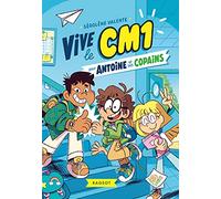 Vive le CM1 pour Antoine et ses copains
