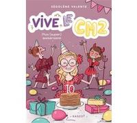 Vive le CM2 ! Mon (super) anniversaire: Vive le CM2 !