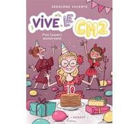 Vive le CM2 ! Mon (super) anniversaire Ségolène Valente (Auteur)