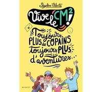 Vive le CM2 !: Toujours plus de copains, toujours plus d'aventures !