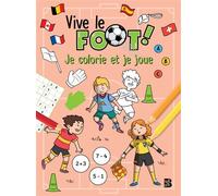 Vive le foot - Je colorie et je joue - Collectif - Le Ballon Eds - broché - Document jeunesse
