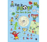Vive le foot - Mon livre de jeux Le foot - Collectif - Le Ballon Eds - broché - Document jeunesse