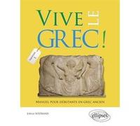 Vive le Grec! Manuel pour débutants Joëlle Bertrand (Auteur)