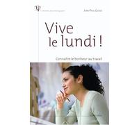 Vive le lundi ! - Connaître le bonheur au travail
