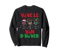 Vive Le vin d'hiver Humour noël Homme beauf Amateur vin Sweatshirt