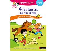 Vive les animaux ! - 4 histoires de Mila et Noé - Regarde je lis ! - Niveau 1 et 1+ Dès 5/6 ans