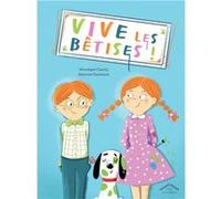 Vive les bêtises ! Véronique Cauchy (Auteur), Séverine Duchesne (Illustration)