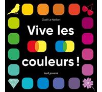 Vive les couleurs ! - Gaël Le Neillon - Seuil Jeunesse - cartonné - Document jeunesse