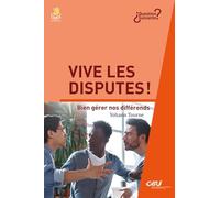 Vive les disputes ! Bien gérer nos différends
