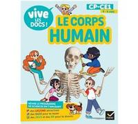Vive les docs - Le corps humain - CP / CE1 Valérie Videau (Auteur), Yllya (Auteur)