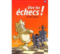 Vive les échecs ! Recommandé par la Fédération française des échecs, FFE - Philippe Pierlot - Olibris - broché - Guide