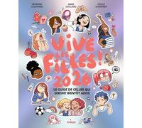 Vive Les Filles ! - Le Guide De Celles Qui Seront Bientôt Ados