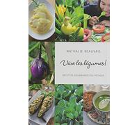 Vive les Legumes ! Recettes Gourmandes du Potager