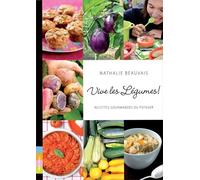 Vive les légumes ! - recettes gourmandes du potager
