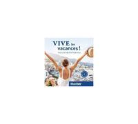 Vive les vacances ! Nouveau – Français pour le voyage – Pour débutants – CD audio