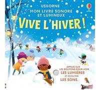 Vive l'hiver ! - Mon livre sonore et lumineux - Dès 6 mois Sam Taplin (Auteur), Craig Shuttlewood (Illustration), Nickey Butler (Conception couverture ou illustration), Eleonore Souchon (Traduction)