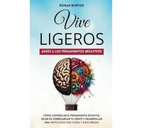 Vive Ligeros: Adios a Los Pensamientos Negativos