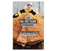 Vive Ma Bretagne Gourmande ! - Les Meilleures Recettes Bretonnes De Nathalie Beauvais