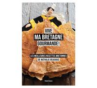 Vive ma Bretagne gourmande ! Les meilleures recettes bretonnes de Nathalie Beauvais - Nathalie Beauvais - Trop Mad - relié - Guide