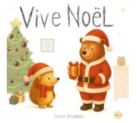 Vive Noël: Un album illustré dès 2 ans pour découvrir la joie et la magie de Noël en famille
