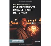 Vive plenamente cada segundo de tu vida