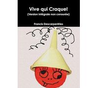 Vive qui Craque! (version intégrale non censurée)