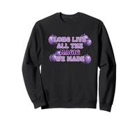 Vive Toute la Magie Que Nous Avons Faite Sweatshirt