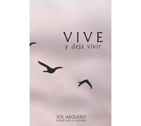 VIVE Y DEJA VIVIR