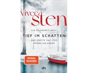 Viveca Sten Dag Tief im Schatten: Der zweite Fall für Hanna Ahlander N (Poche)