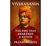 VIVEKANANDA The Fire That Awakened a Nation: How One Monk Ignited India’s Soul and Shaped the Modern World