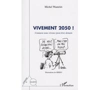 Vivement 2050 ! Comment nous vivrons (peut-être) demain - Serdu - L'harmattan - broché - Guide