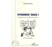 Vivement 2050 ! Comment nous vivrons (peut-être) demain - Serdu - L'harmattan - broché - Guide