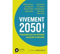 Vivement 2050 ! - Programme Pour Une Économie Soutenable Et Désirable
