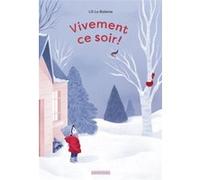 Vivement ce soir ! Lili La Baleine (Auteur), Lili La Baleine (Illustration)