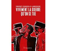 Vivement la guerre qu'on se tue