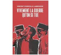 Vivement La Guerre Qu'on Se Tue