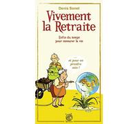 Vivement la retraite !