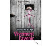 Vivement l'avenir Marie-Sabine Roger (Auteur)