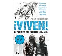 ¡Viven! El triunfo del espíritu humano (Campaña de verano edición limitada): La primera y más completa reconstrucción de la historia real que inspiró La sociedad de la nieve, de J.A. Bayona