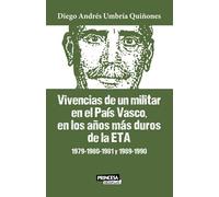 Vivencias de un militar en el País Vasco, en los años más duros de la ETA: 1979-1980-1981 y 1989-1990
