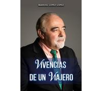 Vivencias de un viajero: Memorias alrededor del mundo