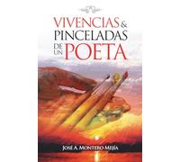 Vivencias y Pinceladas de un Poeta